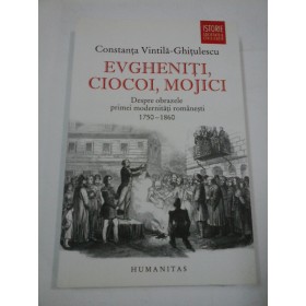 EVGHENITI, CIOCOI, MOJICI - Constanta Vintila-Ghitulescu